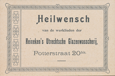 710818 ‘Heilwensch van de werklieden der Heineken’s Utrechtsche Glazenwasscherij’, Potterstraat 20bis te Utrecht, voor ...